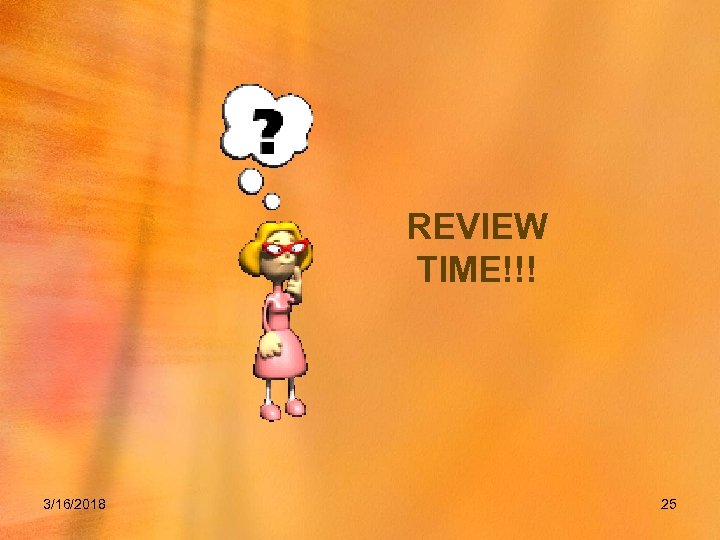 REVIEW TIME!!! 3/16/2018 25 