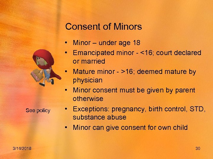 Consent of Minors See policy 3/16/2018 • Minor – under age 18 • Emancipated