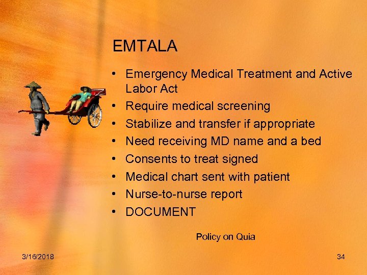 EMTALA • Emergency Medical Treatment and Active Labor Act • Require medical screening •