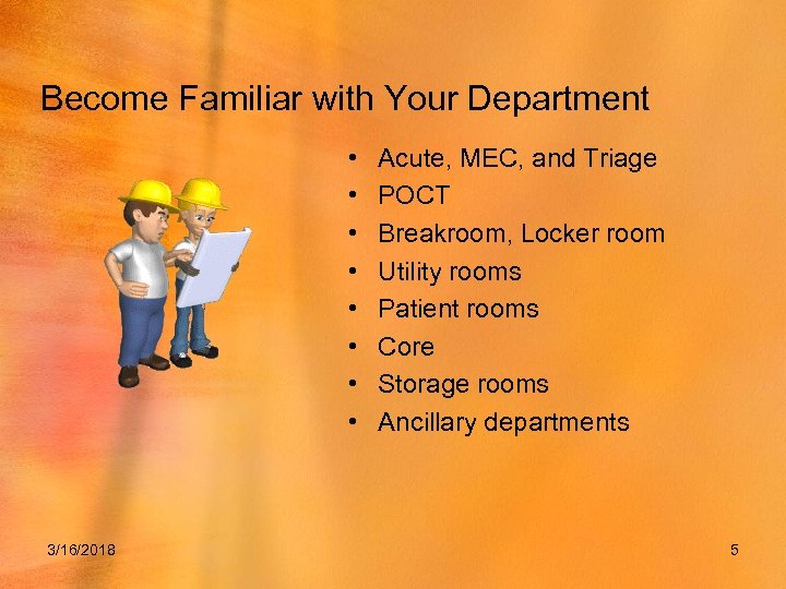 Become Familiar with Your Department • • 3/16/2018 Acute, MEC, and Triage POCT Breakroom,