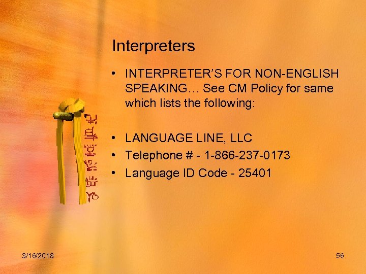 Interpreters • INTERPRETER’S FOR NON-ENGLISH SPEAKING… See CM Policy for same which lists the