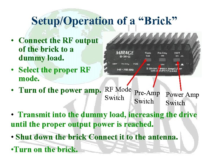 Setup/Operation of a “Brick” • Connect the RF output of the brick to a