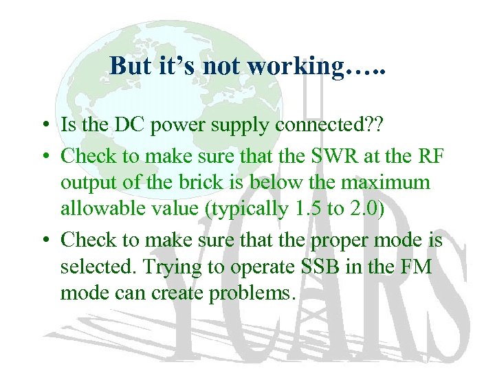 But it’s not working…. . • Is the DC power supply connected? ? •