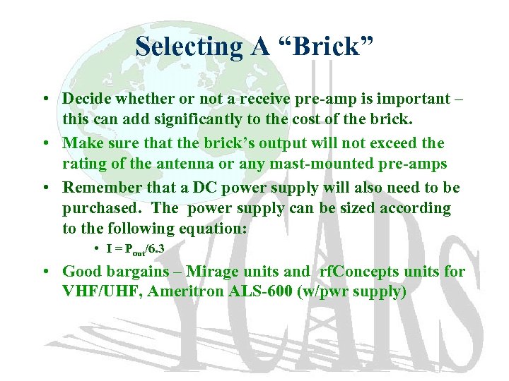 Selecting A “Brick” • Decide whether or not a receive pre-amp is important –