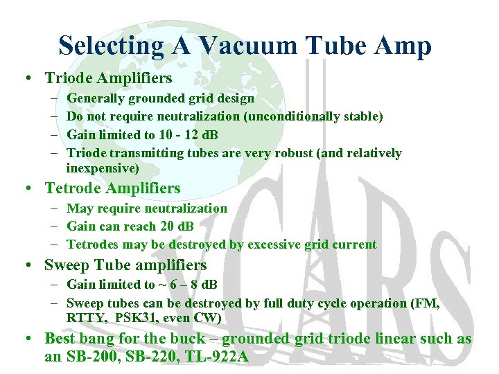Selecting A Vacuum Tube Amp • Triode Amplifiers – – Generally grounded grid design