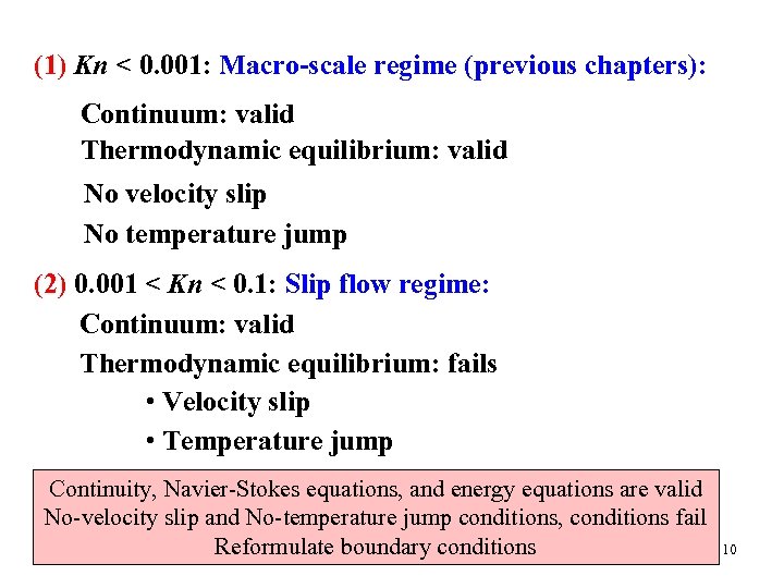 (1) Kn < 0. 001: Macro-scale regime (previous chapters): Continuum: valid Thermodynamic equilibrium: valid
