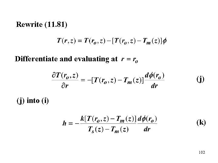 Rewrite (11. 81) Differentiate and evaluating at (j) into (i) (k) 102 
