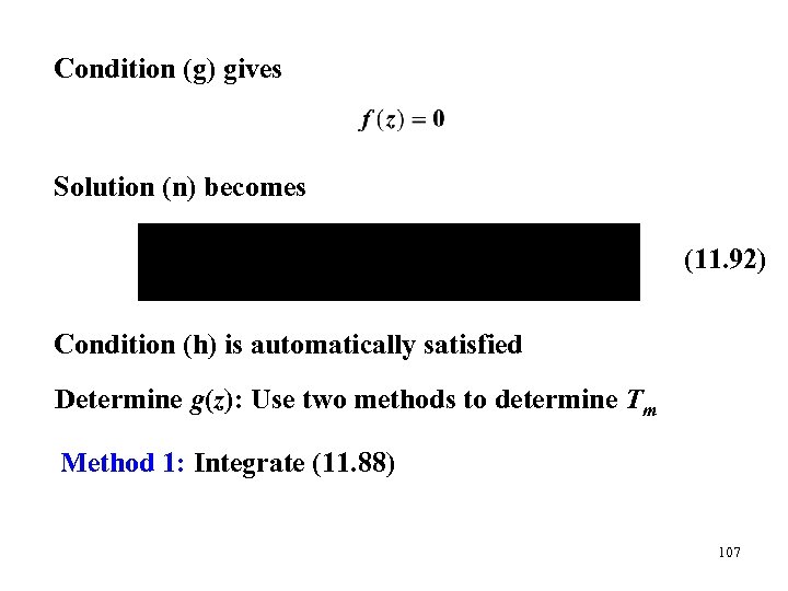 Condition (g) gives Solution (n) becomes (11. 92) Condition (h) is automatically satisfied Determine