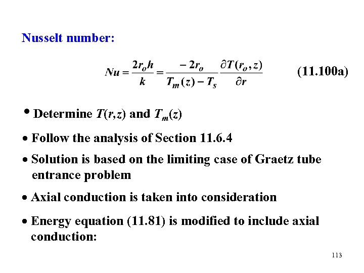 Nusselt number: (11. 100 a) • Determine T(r, z) and Tm(z) Follow the analysis