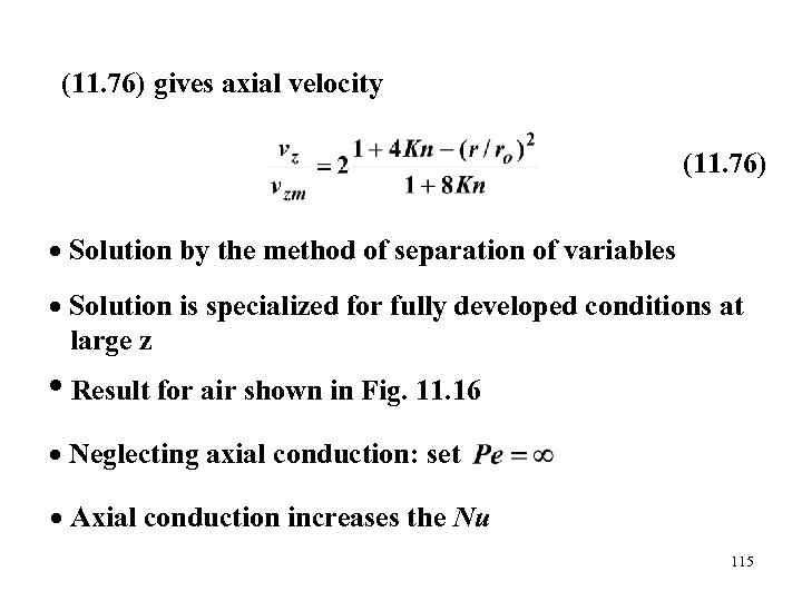 (11. 76) gives axial velocity (11. 76) Solution by the method of separation of