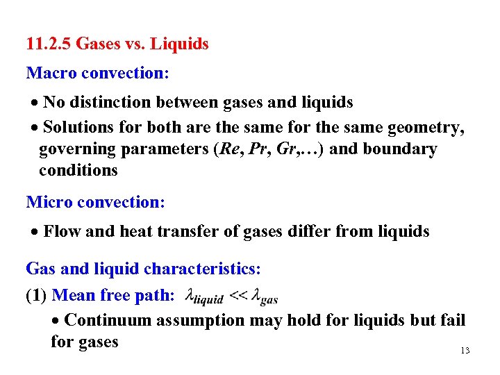 11. 2. 5 Gases vs. Liquids Macro convection: No distinction between gases and liquids