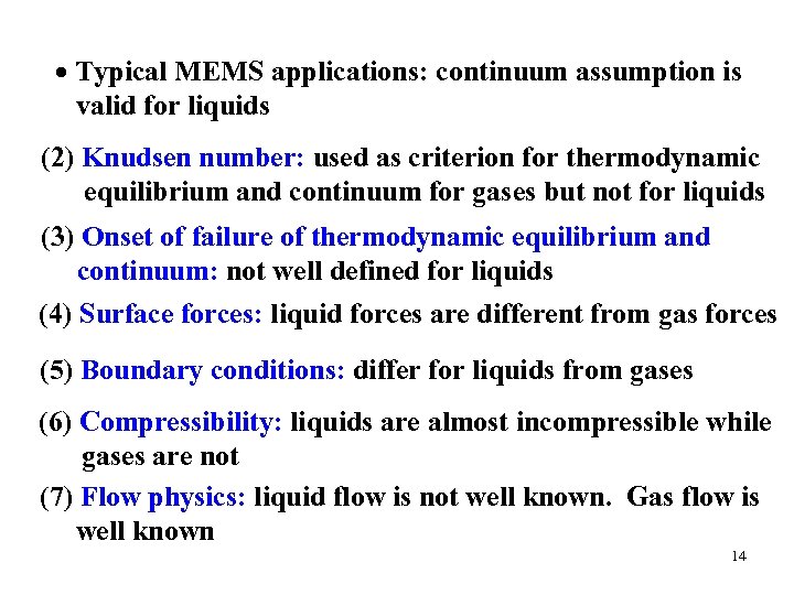  Typical MEMS applications: continuum assumption is valid for liquids (2) Knudsen number: used