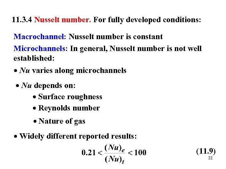 11. 3. 4 Nusselt number. For fully developed conditions: Macrochannel: Nusselt number is constant
