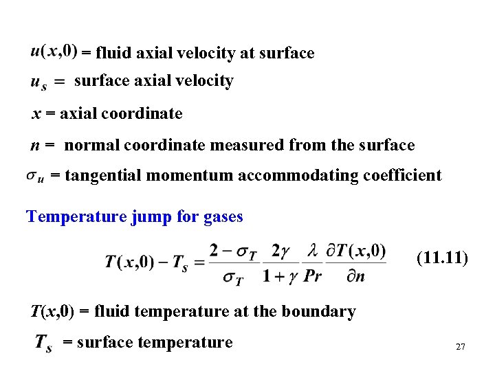 = fluid axial velocity at surface axial velocity x = axial coordinate n =