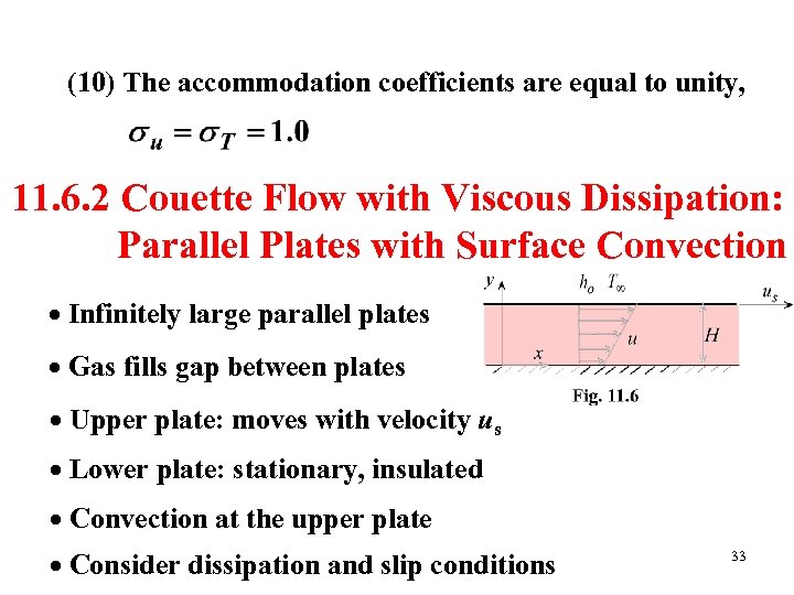 (10) The accommodation coefficients are equal to unity, 11. 6. 2 Couette Flow with