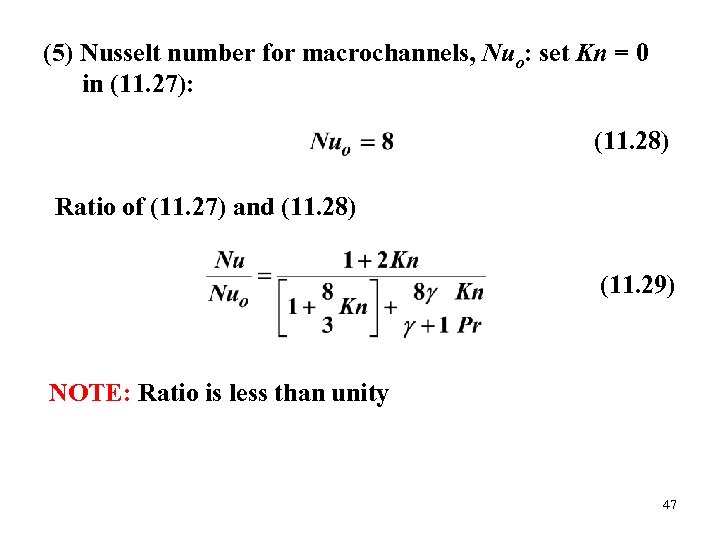 (5) Nusselt number for macrochannels, Nuo: set Kn = 0 in (11. 27): (11.