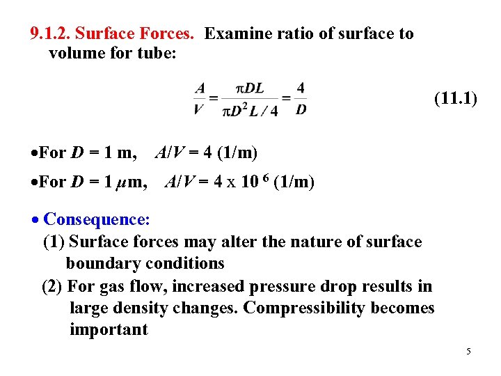 9. 1. 2. Surface Forces. Examine ratio of surface to volume for tube: (11.