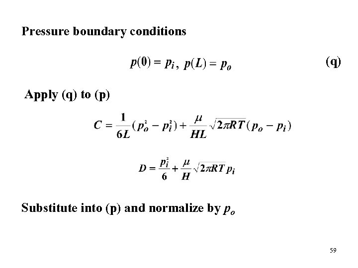 Pressure boundary conditions , (q) Apply (q) to (p) Substitute into (p) and normalize