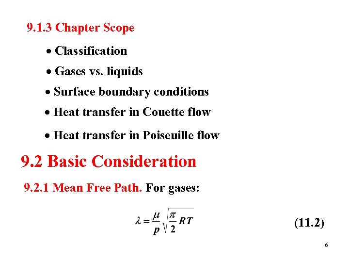 9. 1. 3 Chapter Scope Classification Gases vs. liquids Surface boundary conditions Heat transfer