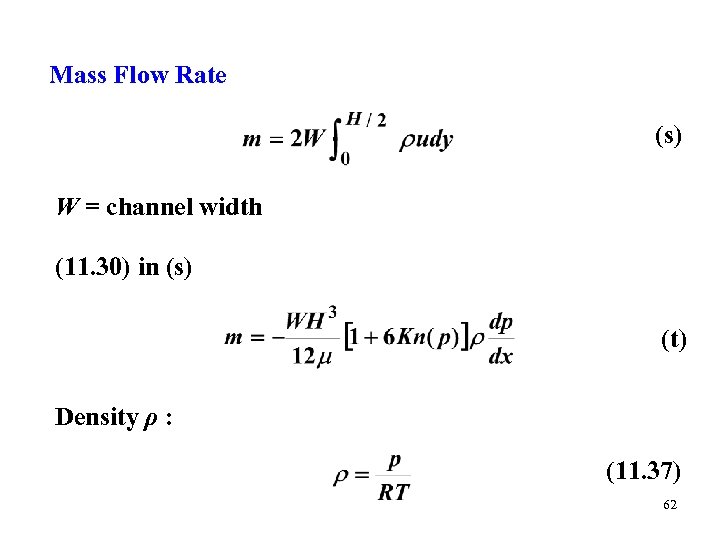 Mass Flow Rate (s) W = channel width (11. 30) in (s) (t) Density