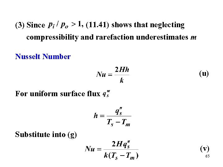 (3) Since (11. 41) shows that neglecting compressibility and rarefaction underestimates m Nusselt Number