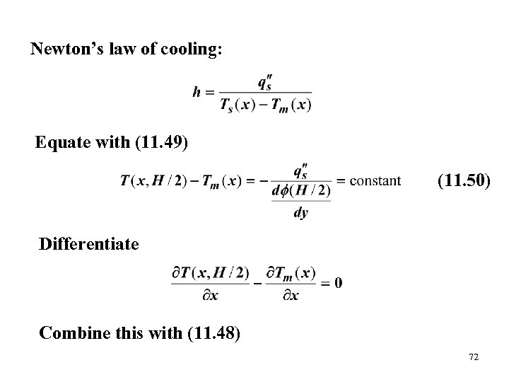 Newton’s law of cooling: Equate with (11. 49) (11. 50) Differentiate Combine this with