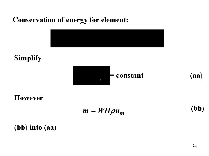 Conservation of energy for element: Simplify = constant (aa) However (bb) into (aa) 74