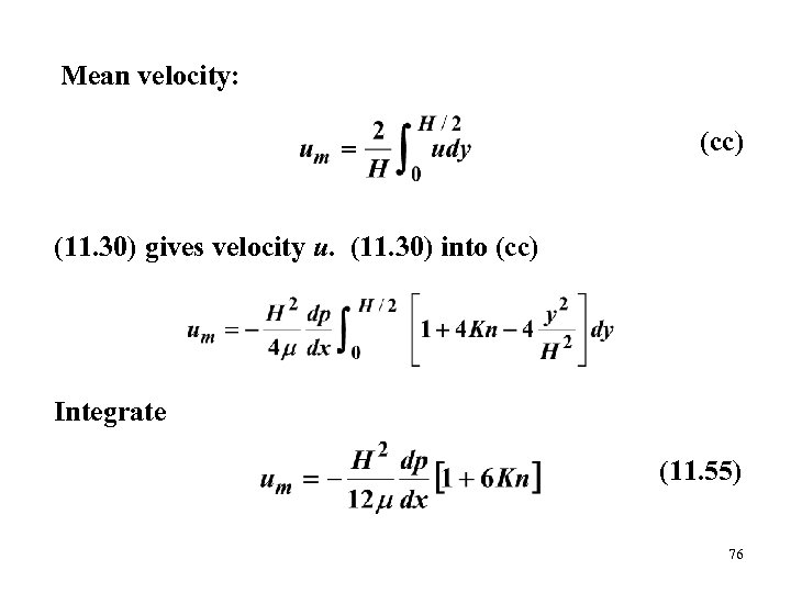 Mean velocity: (cc) (11. 30) gives velocity u. (11. 30) into (cc) Integrate (11.
