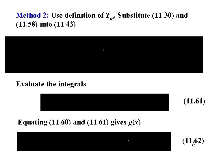 Method 2: Use definition of Tm. Substitute (11. 30) and (11. 58) into (11.