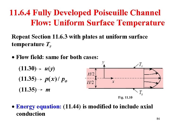 11. 6. 4 Fully Developed Poiseuille Channel Flow: Uniform Surface Temperature Repeat Section 11.