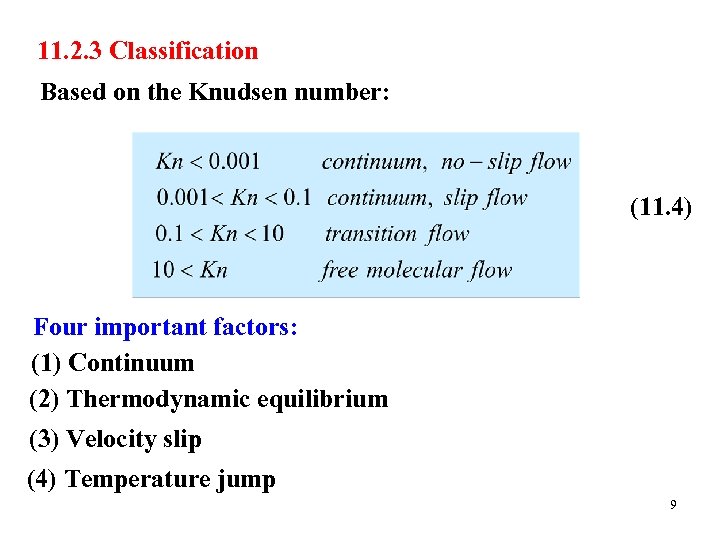 11. 2. 3 Classification Based on the Knudsen number: (11. 4) Four important factors: