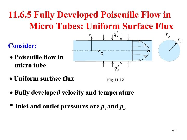 11. 6. 5 Fully Developed Poiseuille Flow in Micro Tubes: Uniform Surface Flux Consider: