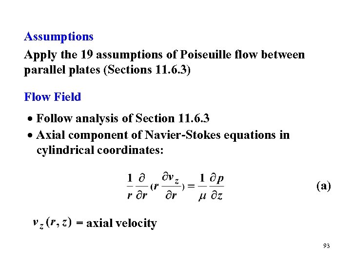 Assumptions Apply the 19 assumptions of Poiseuille flow between parallel plates (Sections 11. 6.