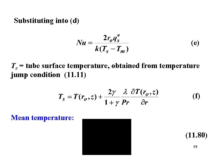 Substituting into (d) (e) Ts = tube surface temperature, obtained from temperature jump condition