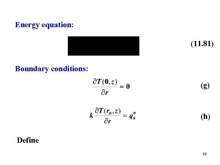 Energy equation: (11. 81) Boundary conditions: (g) (h) Define 99 