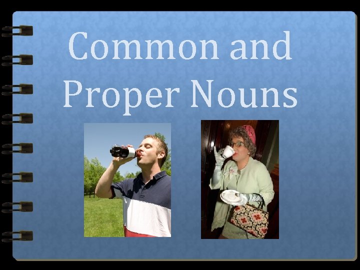 Common and Proper Nouns 