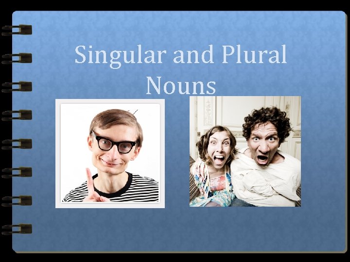 Singular and Plural Nouns 