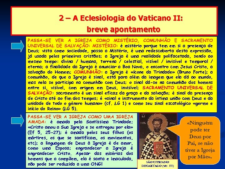 2 – A Eclesiologia do Vaticano II: breve apontamento PASSA-SE VER A IGREJA COMO