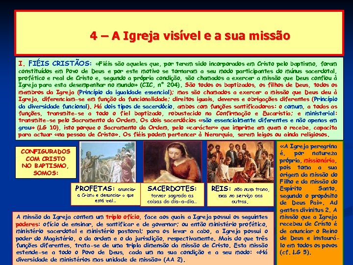 4 – A Igreja visível e a sua missão I. FIÉIS CRISTÃOS: «Fiéis são