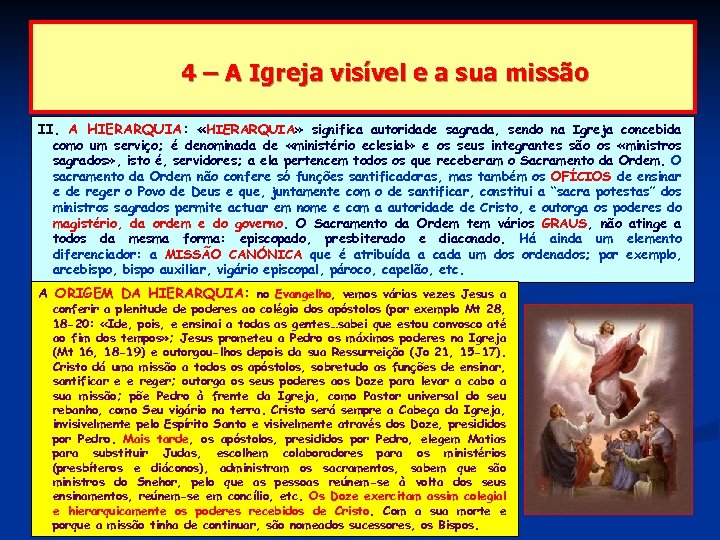 4 – A Igreja visível e a sua missão II. A HIERARQUIA: «HIERARQUIA» significa