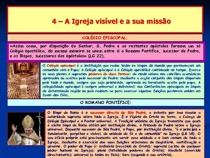 4 – A Igreja visível e a sua missão COLÉGIO EPISCOPAL. «Assim como, por
