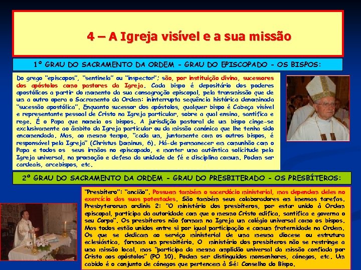 4 – A Igreja visível e a sua missão 1º GRAU DO SACRAMENTO DA
