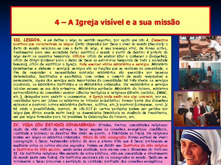 4 – A Igreja visível e a sua missão III. LEIGOS. A LG define