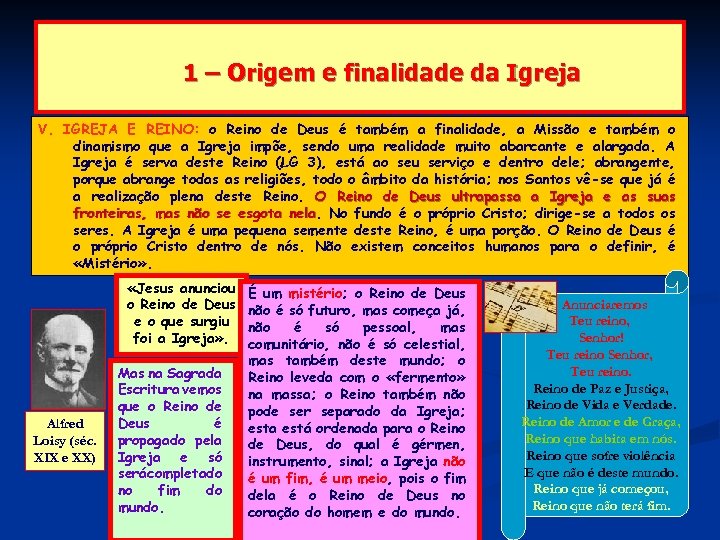 1 – Origem e finalidade da Igreja V. IGREJA E REINO: o Reino de