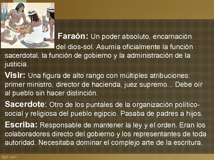 Faraón: Un poder absoluto, encarnación del dios-sol. Asumía oficialmente la función sacerdotal, la función