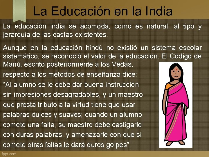 La Educación en la India La educación india se acomoda, como es natural, al