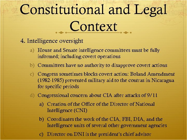 Constitutional and Legal Context 4. Intelligence oversight a) House and Senate intelligence committees must