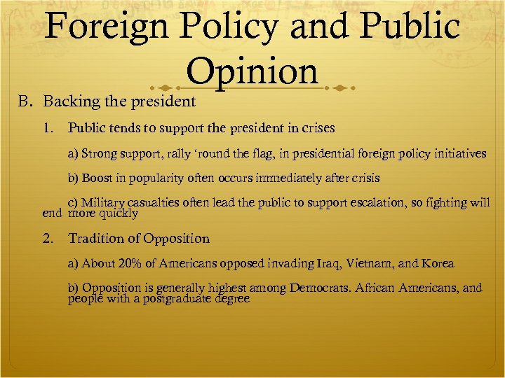 Foreign Policy and Public Opinion B. Backing the president 1. Public tends to support