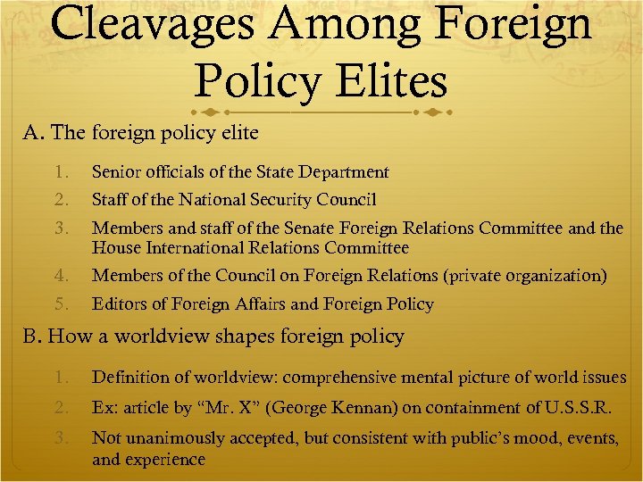 Cleavages Among Foreign Policy Elites A. The foreign policy elite 1. Senior officials of