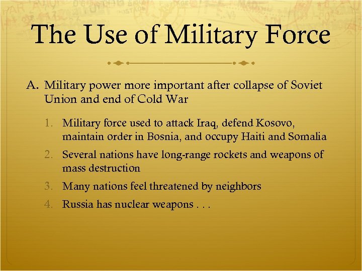 The Use of Military Force A. Military power more important after collapse of Soviet